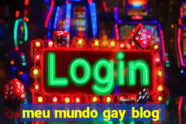 meu mundo gay blog